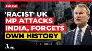 British MP Rupert Lowe's Anti-India Remarks Spark Outrage Amid Colonial Hypocrisy