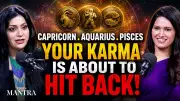 Capricorn, Aquarius, Pisces: Karma Cycle Returns with Major Shifts