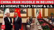 China-Iran Talks on Hormuz Blockade as US Tensions Rise