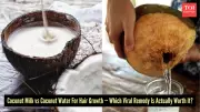Coconut Water vs Coconut Milk: Which Boosts Summer Hair Growth?