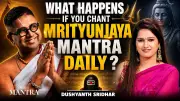 Daily Chanting of Mahamrityunjaya Mantra: Benefits and Insights