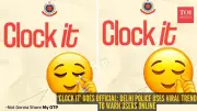 Delhi Police Uses Viral 'Clock It' Phrase in Cybersecurity Campaign