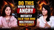 Fastest Ways to Calm an Angry Mind | Anamika Yaduvanshi Shares Tips