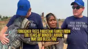 Foreigner Frees Pakistani Family from 130 Years of Bonded Labour