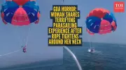 Goa Parasailing Accident: Woman's Close Call Sparks Safety Concerns