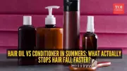 Hair Oil vs Conditioner: Which Stops Summer Hair Fall Better?