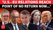 Historic Split: European Leader Warns US-EU Ties at Breaking Point