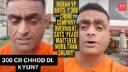 Indian Entrepreneur's Viral Video on Quitting ₹300 Crore Job Strikes a Chord