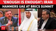 Iran Accuses UAE of Involvement in US-Israeli War at BRICS Summit