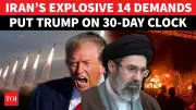 Iran's 14-Point Ultimatum to Trump: 30 Days to Accept Demands