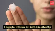 Is Overnight Slugging Effective for Oily Indian Skin? Expert Insights