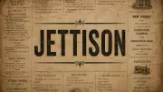 Jettison Meaning, Pronunciation, and Usage in Modern English