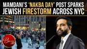 Jewish Leaders Slam NYC Mayor Zohran Mamdani Over Nakba Day Post