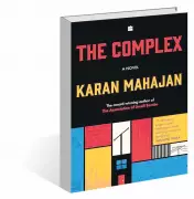 Karan Mahajan's 'The Complex' Explores Past and Present Demons