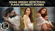 Kiara Advani reportedly seeks cuts in intimate scenes in Toxic amid backlash