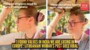Lithuanian Woman's Viral Post Highlights 5 Things India Does Better Than the West