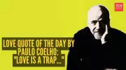 Love Is a Trap: Paulo Coelho's Wisdom on Romance and Reality