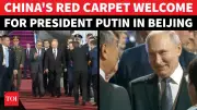 Putin Gets Grand Welcome in China; Xi Jinping Rolls Out Red Carpet in Beijing