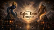Rahu Ketu Temples: Astrological Remedies for Dosha