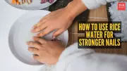 Rice Water for Strong Nails: Simple Home Remedy for Brittle Nails