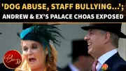 Royal Nightmare: Andrew & Sarah's 'Bullying' Shocker; Royal Author Drops Stunning New Allegations