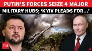 Russia Claims Capture of Four More Settlements in Eastern Ukraine