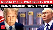 Russia-US Tensions Escalate Over Iran Uranium; Trump Threatens Military Action