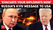 Russia Warns US to Leave Kyiv as Strikes on Decision Centers Loom