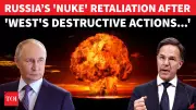 Russia Warns West of Nuclear Retaliation Risk Amid Growing Tensions