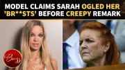 Sarah Ferguson Accused of Staring at Glamour Model's Chest During Champagne Night