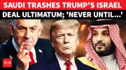 Saudi Arabia Rejects Trump's Israel Normalization Without Palestinian State