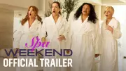 Spa Weekend Official Trailer: Starring Anna Faris, Isla Fisher, Yasmin Kassim