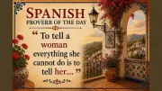 Spanish Proverb: Telling Women What They Cannot Do Reveals Their Capabilities