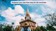 Thailand to Reduce Visa-Free Stay from 60 to 30 Days for 93 Countries