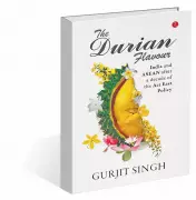 The Durian Flavour by Gurjit Singh Makes a Case for Engaging ASEAN