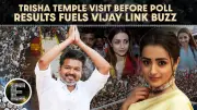 Trisha's Tirupati Visit Sparks Buzz Amid Tamil Nadu Vote Count, Vijay Link Speculated