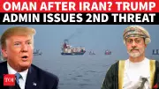 Trump Aide Threatens to Bomb Oman Over Iran Links in Strait of Hormuz Crisis