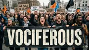 Vociferous: Meaning, Pronunciation, and How to Use It in Sentences