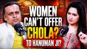 Why Women Are Restricted From Offering Chola to Hanuman Ji: Acharya Vikramaditya Explains