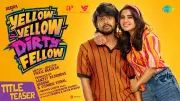 Yellow Yellow Dirty Fellow Official Title Teaser Released