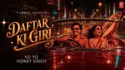 Yo Yo Honey Singh's New Hindi Music Video 'Daftar Ki Girl' Released