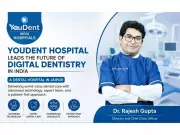 YouDent Hospital Pioneers Digital Dentistry Revolution in India