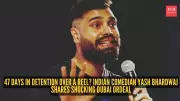 Comedian Yash Bhardwaj Detained in Dubai for 47 Days Over Joke Video