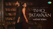 Goldie Sohel's New Punjabi Music Video 'Ishq Jatavaan' Released