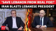 Iran FM Araghchi Slams Lebanese President, Tells Him to Confront 'Real Foe' Israel