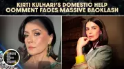 Kirti Kulhari Faces Backlash Over Domestic Worker Salary Remark