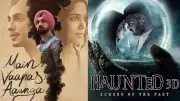 Main Vaapas Aaunga & Haunted 3D Lead Box Office; Bharat Bhhagya Lags