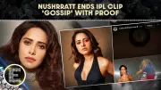 Nushrratt Bharuccha addresses viral IPL clip rumour, says it was a puppy crying