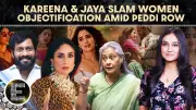 Peddi Backlash: Jaya Bachchan, Kareena Kapoor Question Objectification in Cinema
