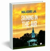 Poetry as Cultural Brokerage: Malashri Lal's 'Signing in the Air'